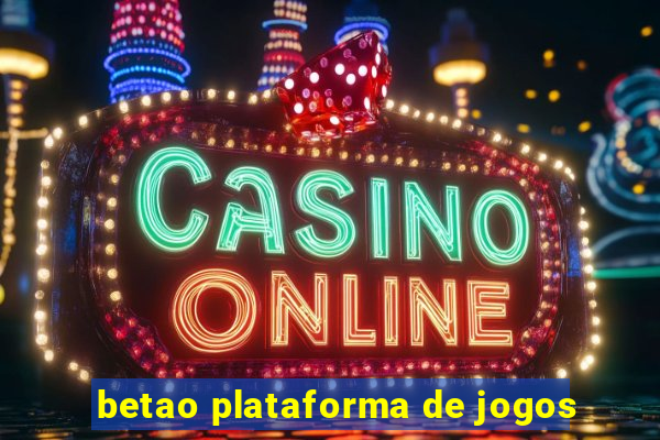 betao plataforma de jogos